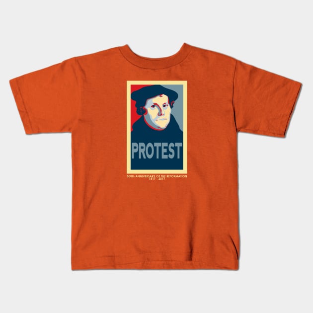 Martin Luther PROTEST (with 500th anniversary tag) Kids T-Shirt by SeeScotty